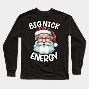 Big Nick Energy Funny Men Santa Ugly Christmas Sweater tee Long Sleeve T-Shirt